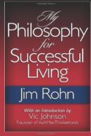 My Philiosophy for Successful Living by Jim Rohn